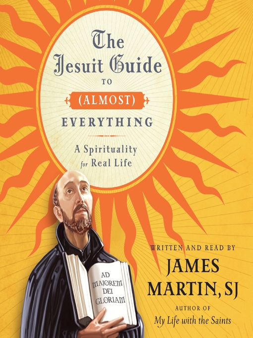 Title details for The Jesuit Guide to (Almost) Everything by James Martin - Wait list